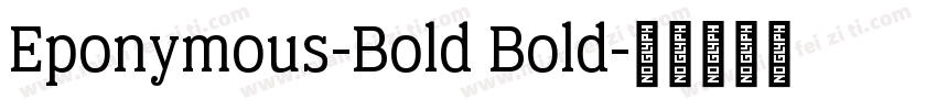 Eponymous-Bold Bold字体转换